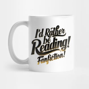 I'd rather be reading fanfiction Mug